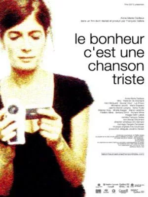 Le Bonheur c’est une chanson triste